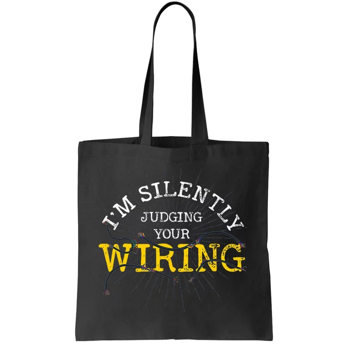 Im Silently Judging Your Wiring Lineman Funny Electrician Tote Bag