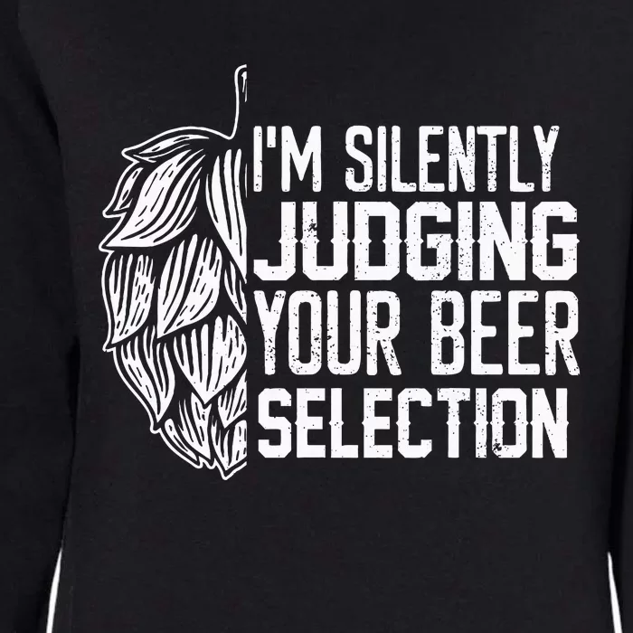 IM Silently Judging Your Beer Selection Womens California Wash Sweatshirt