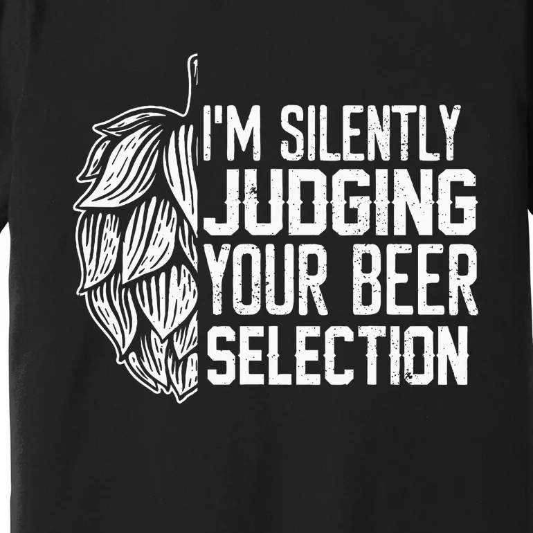 IM Silently Judging Your Beer Selection Premium T-Shirt