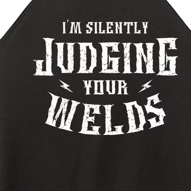 I'm Silently Judging Your Welds Welding Metal Fusing Welder Women’s Perfect Tri Rocker Tank