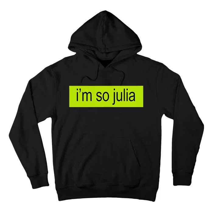 IM So Julia Brat Tall Hoodie