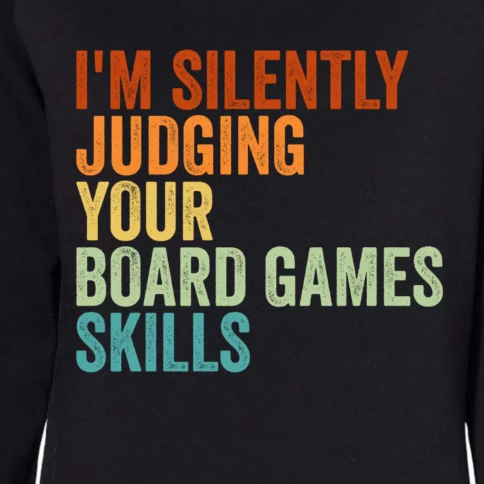 Im Silently Judging Your Board Games Skills Great Gift Womens California Wash Sweatshirt