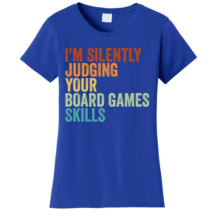 Im Silently Judging Your Board Games Skills Great Gift Women's T-Shirt