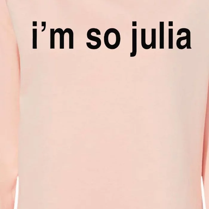 IM So Julia  Funny IM So Julia Womens California Wash Sweatshirt