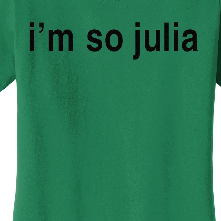 IM So Julia  Funny IM So Julia Women's T-Shirt