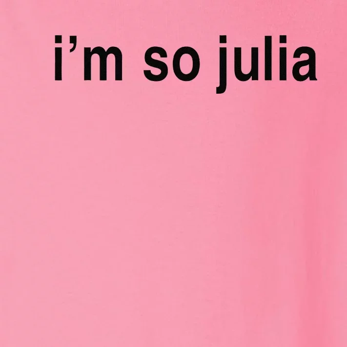 IM So Julia  Funny IM So Julia Toddler Long Sleeve Shirt