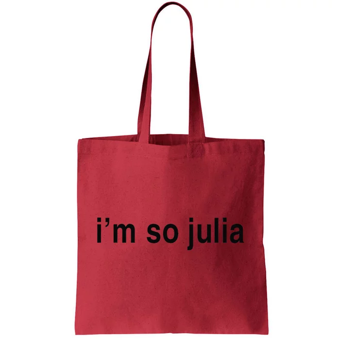 IM So Julia  Funny IM So Julia Tote Bag