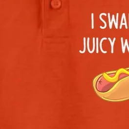 I Swallow Juicy Wieners Funny Joke Sarcastic Family Dry Zone Grid Performance Polo