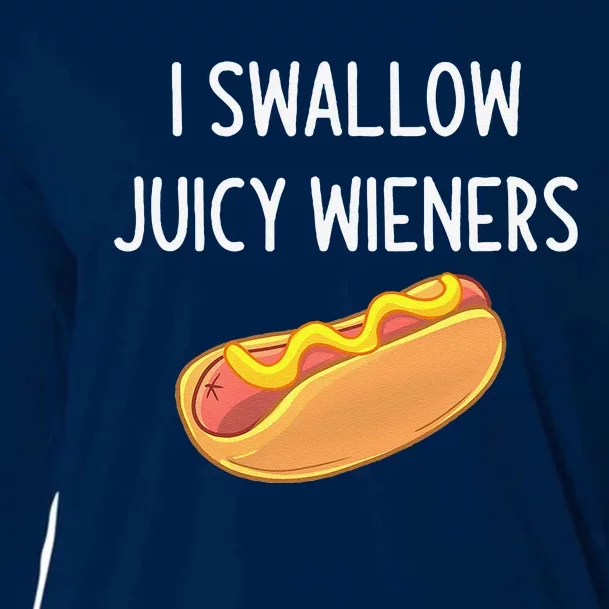 I Swallow Juicy Wieners Funny Joke Sarcastic Family Cooling Performance Long Sleeve Crew