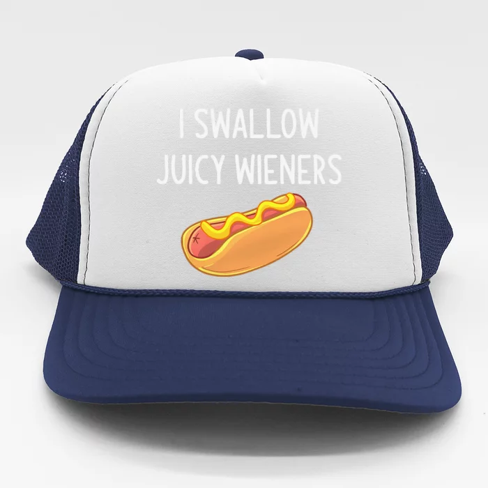 I Swallow Juicy Wieners Funny Joke Sarcastic Family Trucker Hat