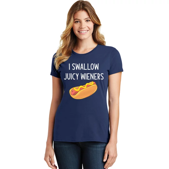 I Swallow Juicy Wieners Funny Joke Sarcastic Family Women's T-Shirt