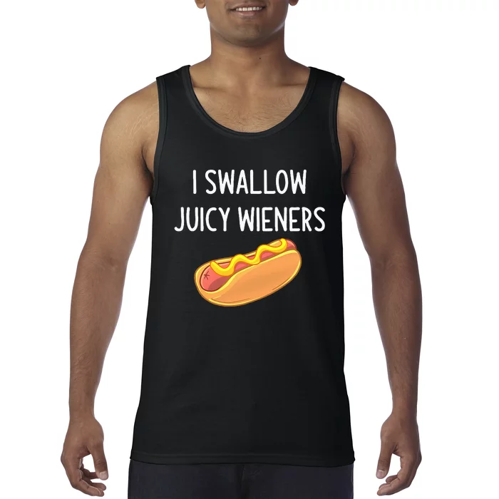 I Swallow Juicy Wieners Funny Joke Sarcastic Family Tank Top