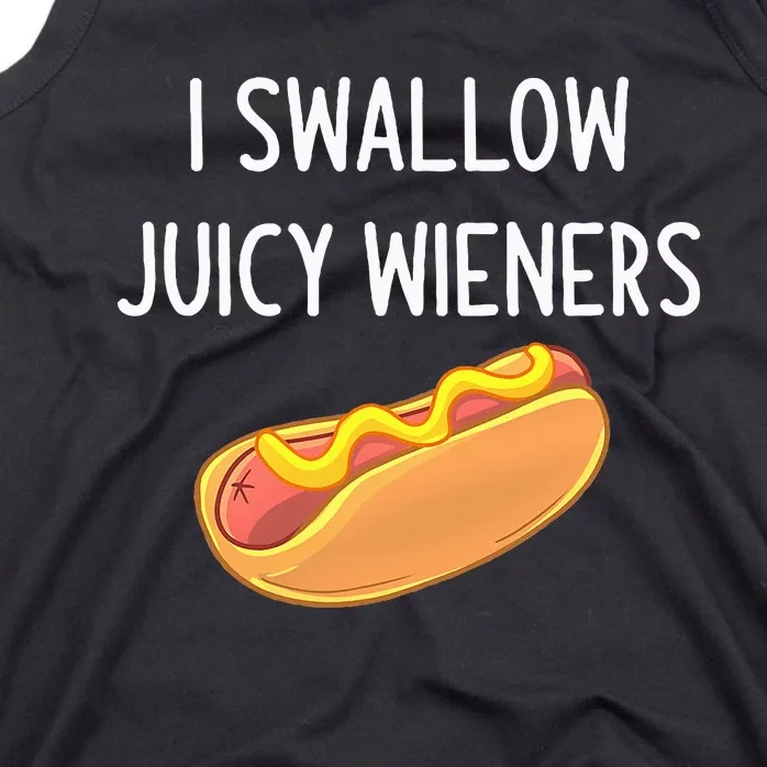 I Swallow Juicy Wieners Funny Joke Sarcastic Family Tank Top