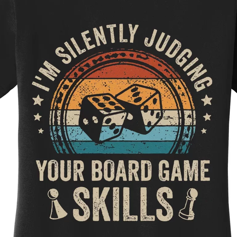 Im Silently Judging Your Board Game Skills Women's T-Shirt