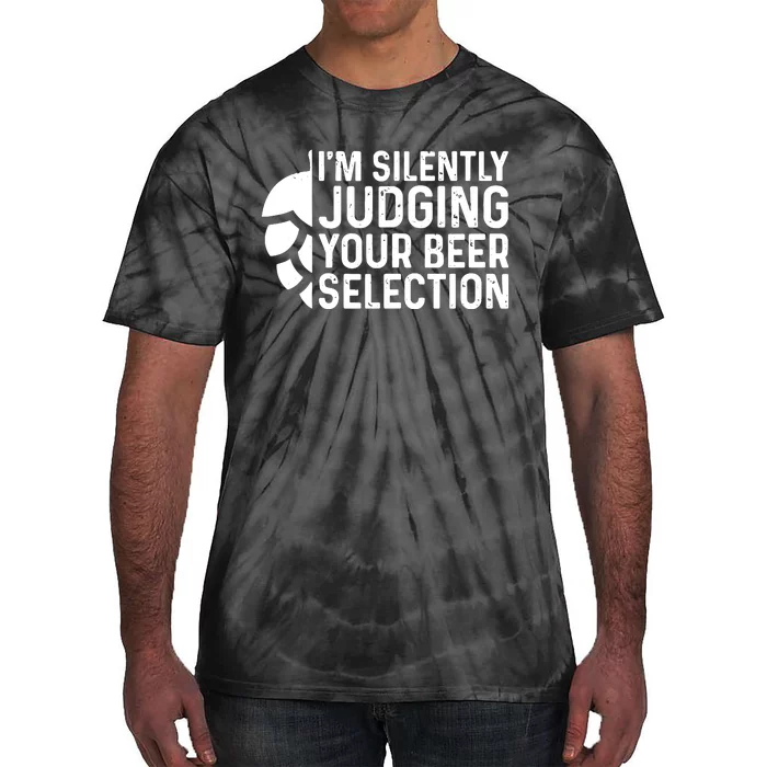 I'm Silently Judging Your Beer Selection Hops Snob Tie-Dye T-Shirt