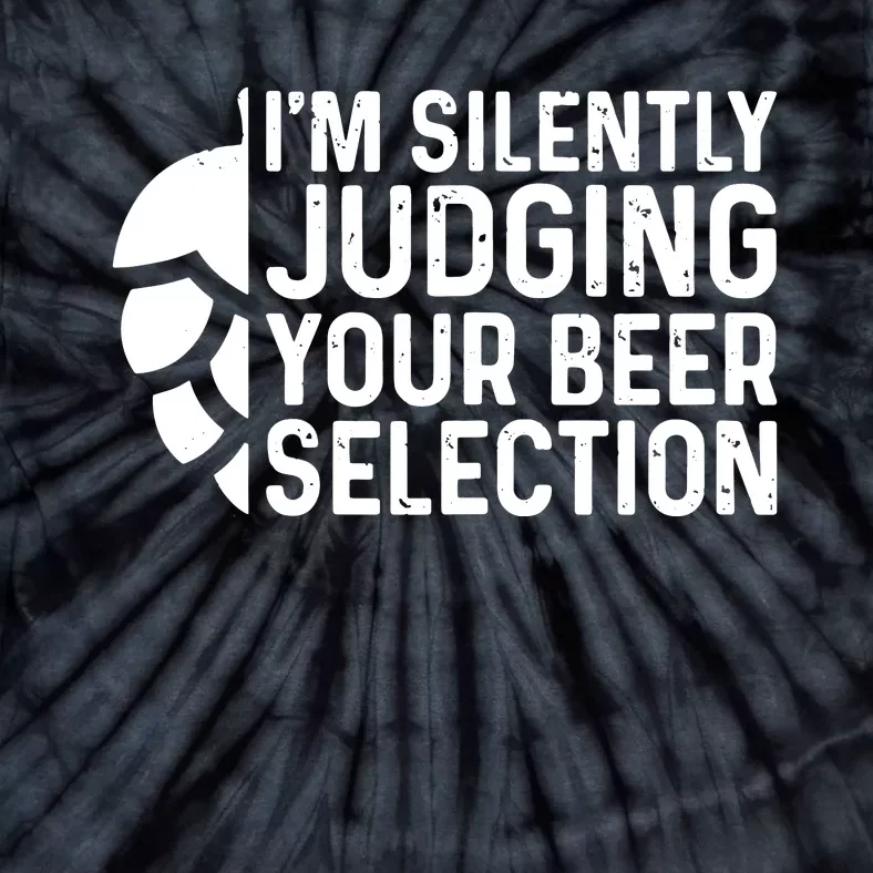 I'm Silently Judging Your Beer Selection Hops Snob Tie-Dye T-Shirt