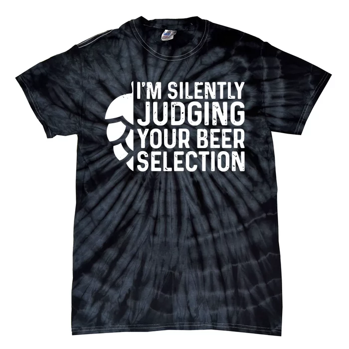 I'm Silently Judging Your Beer Selection Hops Snob Tie-Dye T-Shirt