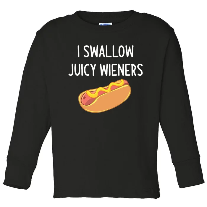 I Swallow Juicy Wieners Funny Joke Sarcastic Family Toddler Long Sleeve Shirt