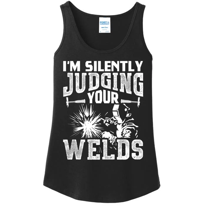 I'm Silently Judging Your Welds Funny Welder Gift Ladies Essential Tank