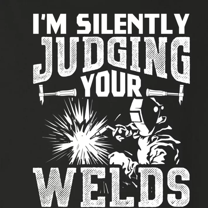 I'm Silently Judging Your Welds Funny Welder Gift Toddler Long Sleeve Shirt