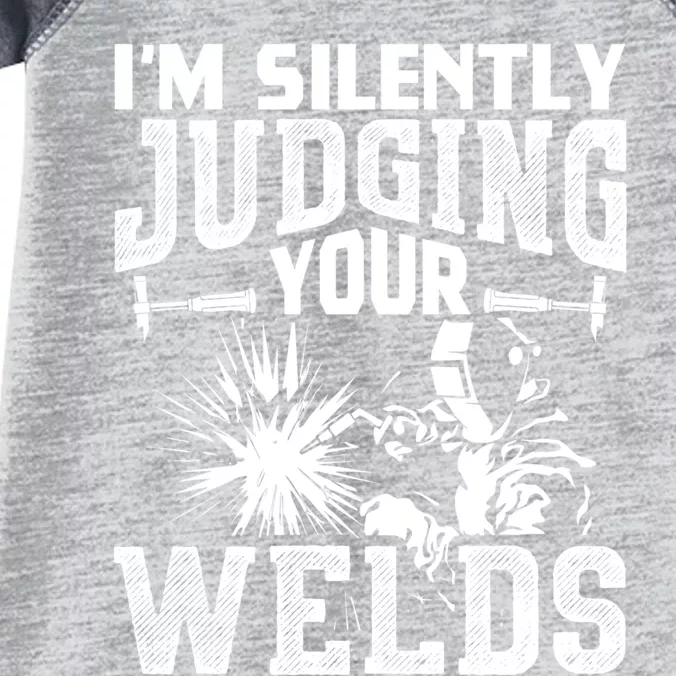 I'm Silently Judging Your Welds Funny Welder Gift Infant Baby Jersey Bodysuit