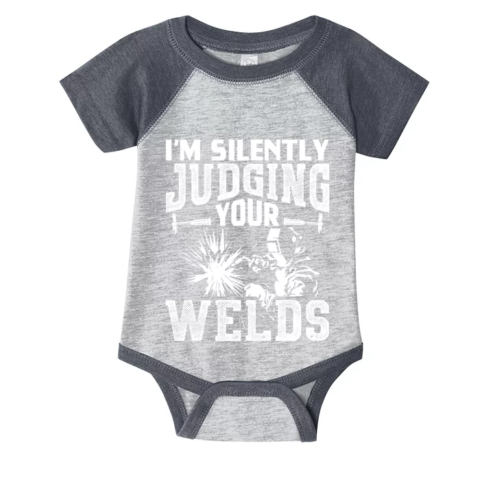 I'm Silently Judging Your Welds Funny Welder Gift Infant Baby Jersey Bodysuit