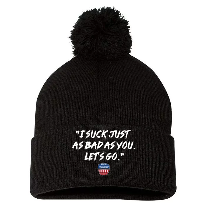 I Suck Just As Bad As You LetS Go Pom Pom 12in Knit Beanie