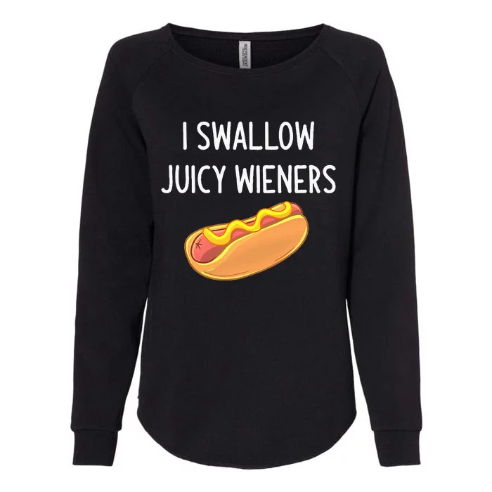 I Swallow Juicy Wieners Funny Joke Sarcastic Family Womens California Wash Sweatshirt