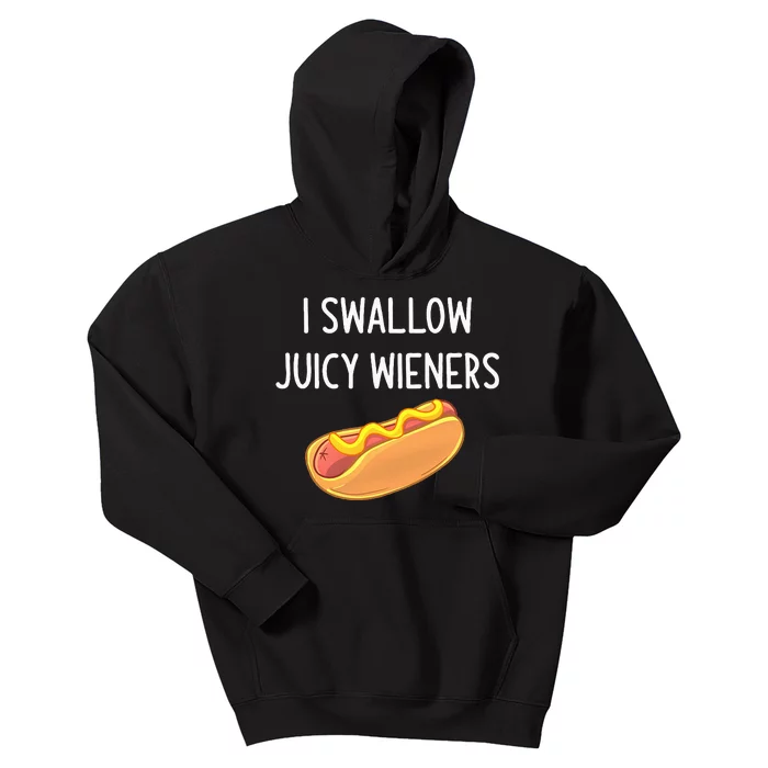 I Swallow Juicy Wieners Funny Joke Sarcastic Family Kids Hoodie