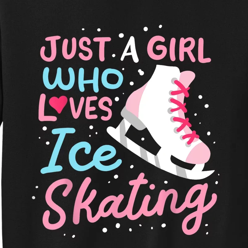 Ice Skating Just A Girl Who Loves Ice Skating Sweatshirt