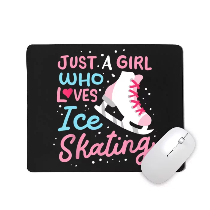 Ice Skating Just A Girl Who Loves Ice Skating Mousepad