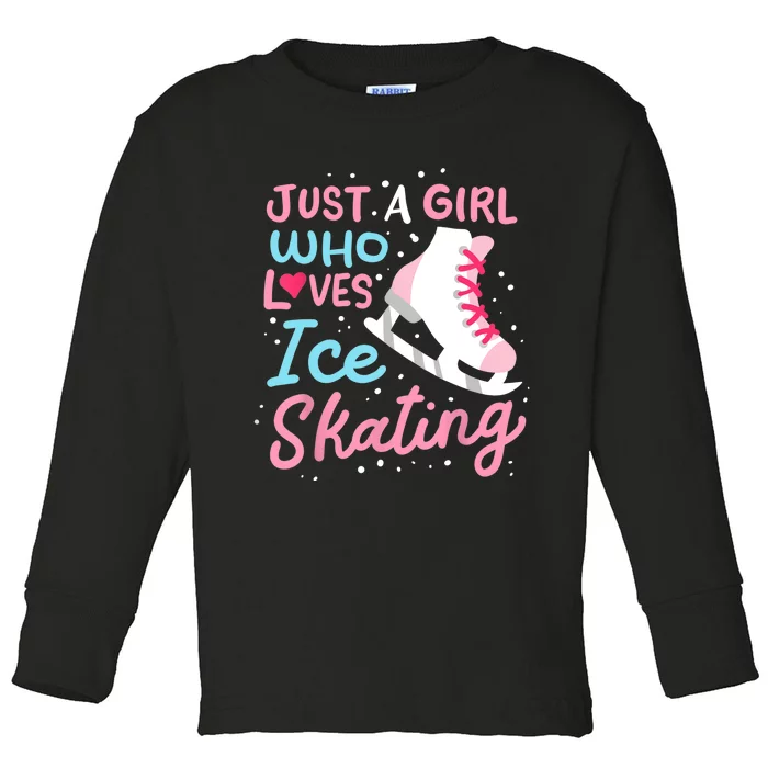 Ice Skating Just A Girl Who Loves Ice Skating Toddler Long Sleeve Shirt