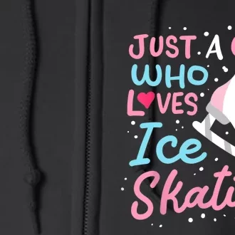 Ice Skating Just A Girl Who Loves Ice Skating Full Zip Hoodie