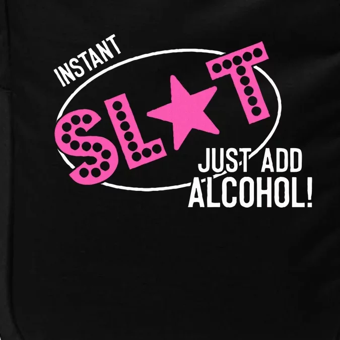 Instant Slut Just Add Alcohol Funny Design Impact Tech Backpack