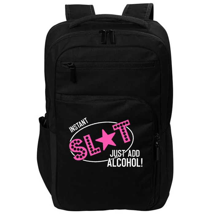 Instant Slut Just Add Alcohol Funny Design Impact Tech Backpack