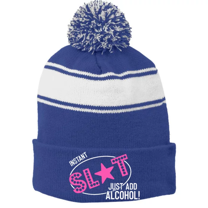 Instant Slut Just Add Alcohol Funny Design Stripe Pom Pom Beanie