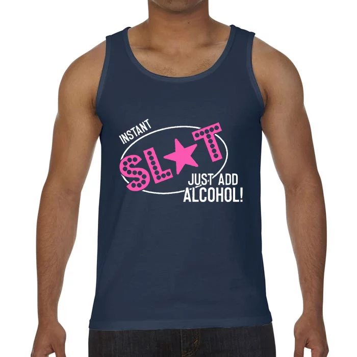 Instant Slut Just Add Alcohol Funny Design Comfort Colors® Tank Top