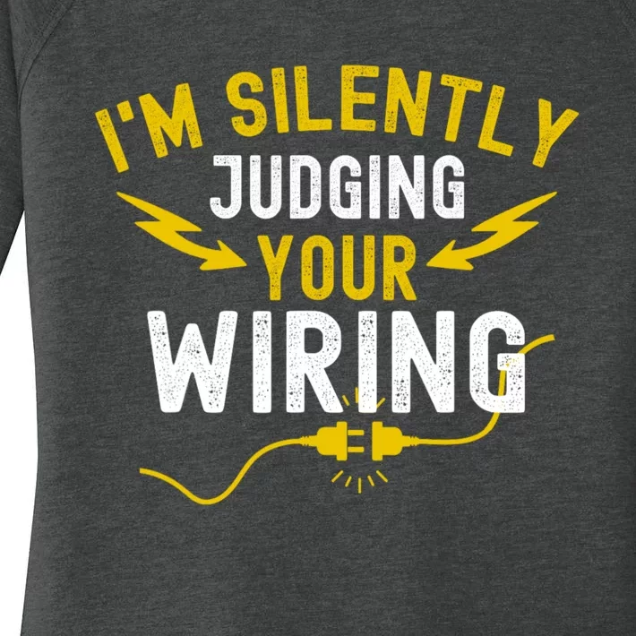 Im Silently Judging Your Wiring Funny Electrician Quote Women's Perfect Tri Tunic Long Sleeve Shirt