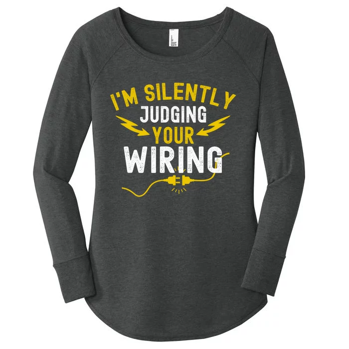 Im Silently Judging Your Wiring Funny Electrician Quote Women's Perfect Tri Tunic Long Sleeve Shirt