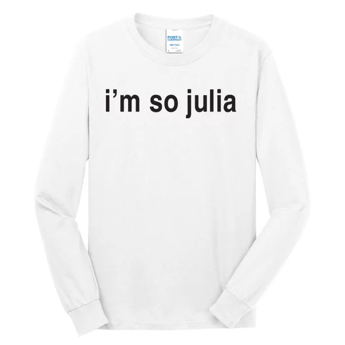 Im So Julia Funny Im So Julia Tall Long Sleeve T-Shirt