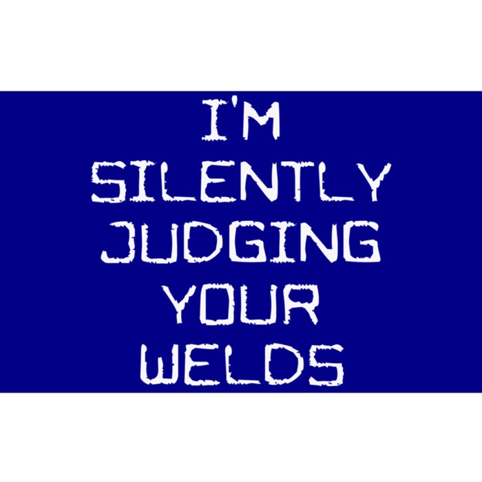 I'm Silently Judging Your Welds Funny Welder Pipefitter Gift Bumper Sticker