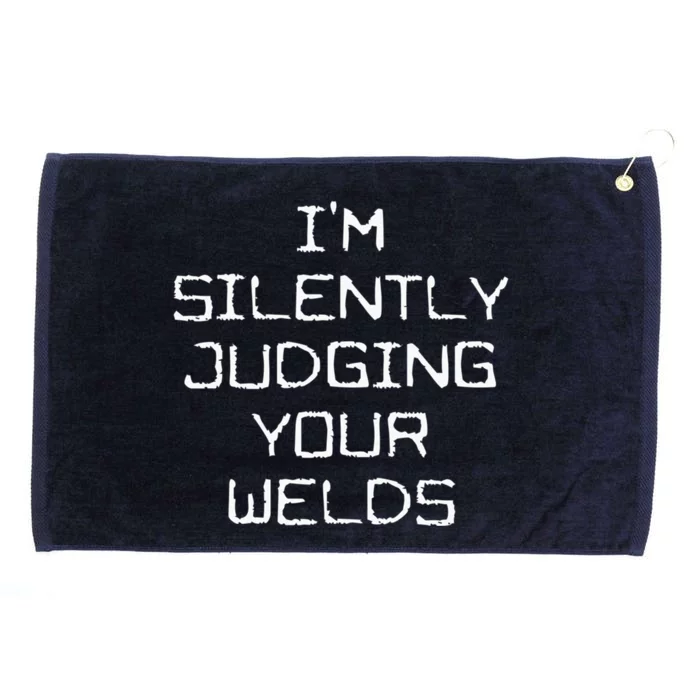 I'm Silently Judging Your Welds Funny Welder Pipefitter Gift Grommeted Golf Towel