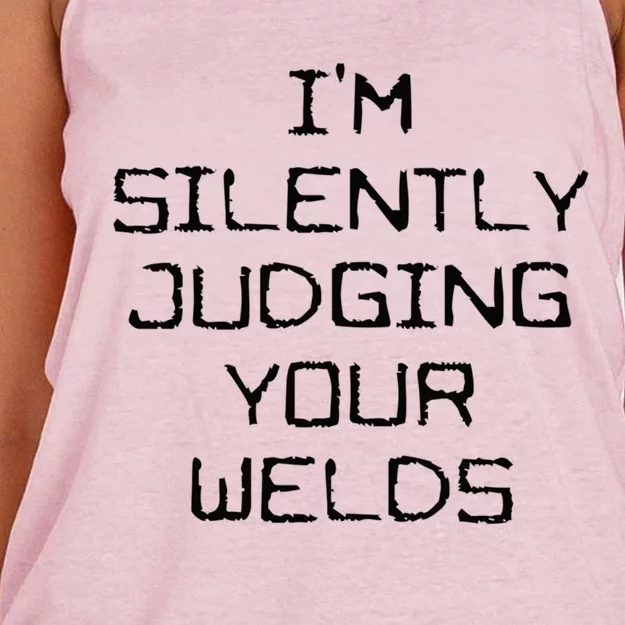 I'm Silently Judging Your Welds Funny Welder Pipefitter Gift Women's Knotted Racerback Tank