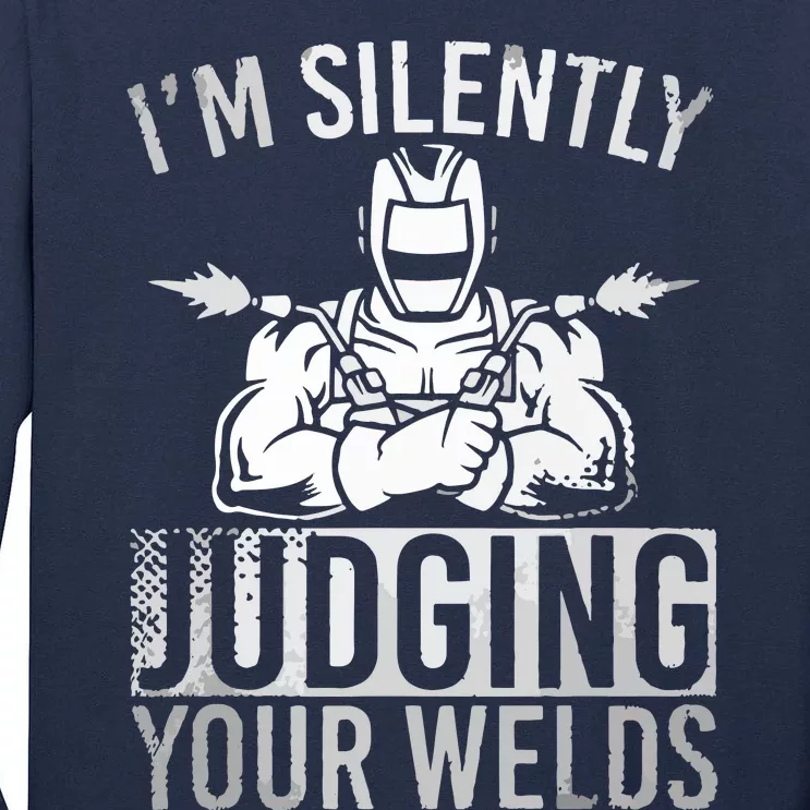 I'm Silently Judging Your Wels Welder Craftsmen Job Hobby Tall Long Sleeve T-Shirt