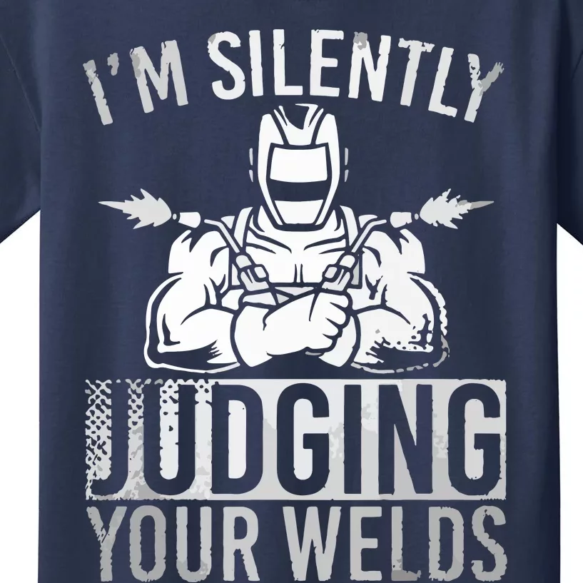 I'm Silently Judging Your Wels Welder Craftsmen Job Hobby Kids T-Shirt