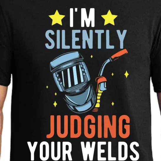 I'm Silently Judging Your Welds Welder Welding Pajama Set