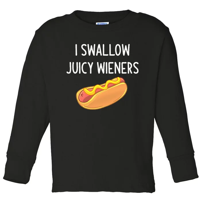 I Swallow Juicy Wieners Funny Joke Toddler Long Sleeve Shirt