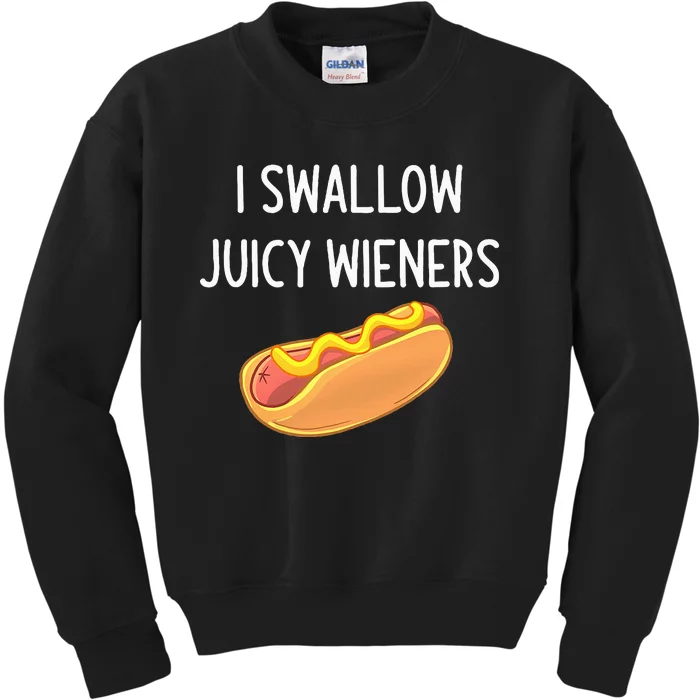 I Swallow Juicy Wieners Funny Joke Kids Sweatshirt