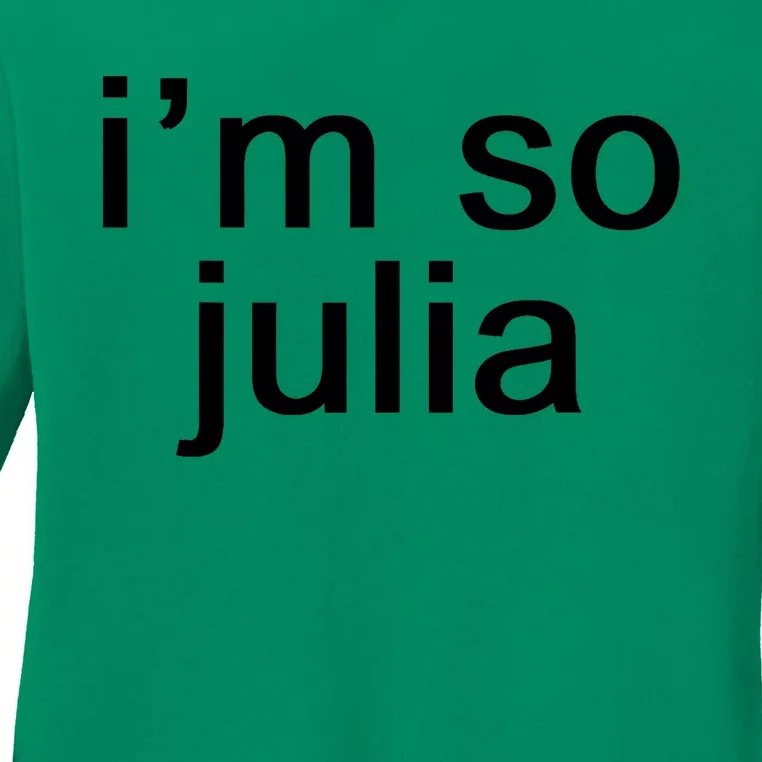 IM So Julia Funny Slang Sarcasm Fashion Statement Ladies Long Sleeve Shirt