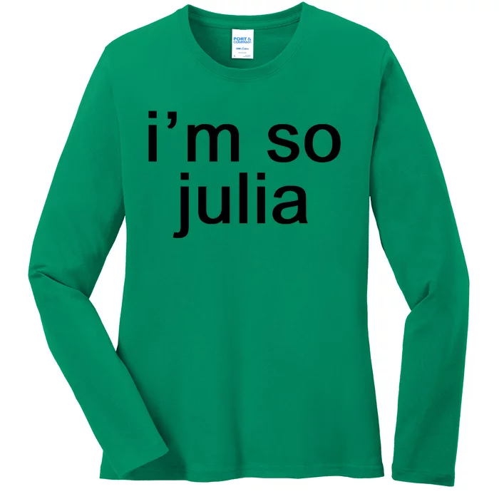 IM So Julia Funny Slang Sarcasm Fashion Statement Ladies Long Sleeve Shirt